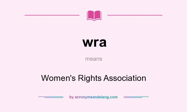 What does wra mean? It stands for Women`s Rights Association