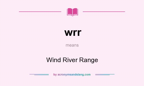 What does wrr mean? It stands for Wind River Range
