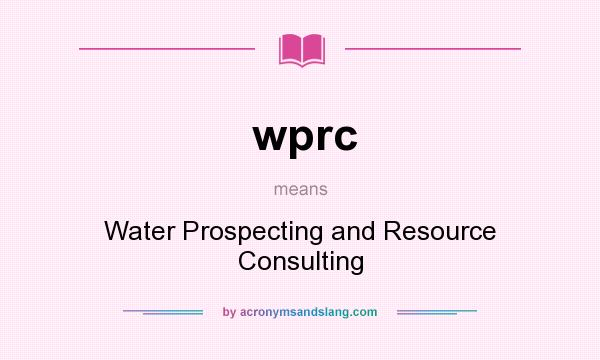 What does wprc mean? It stands for Water Prospecting and Resource Consulting