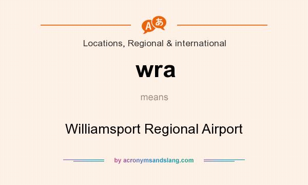 What does wra mean? It stands for Williamsport Regional Airport