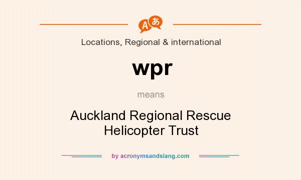 What does wpr mean? It stands for Auckland Regional Rescue Helicopter Trust