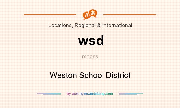What does wsd mean? It stands for Weston School District