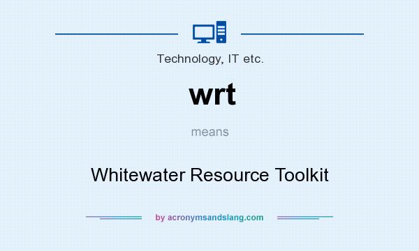 What does wrt mean? It stands for Whitewater Resource Toolkit