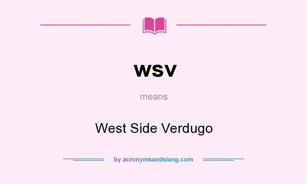 What does wsv mean? It stands for West Side Verdugo