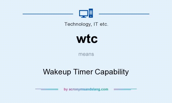 What does wtc mean? It stands for Wakeup Timer Capability