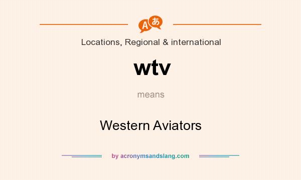 What does wtv mean? It stands for Western Aviators