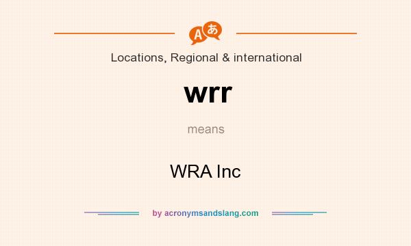 What does wrr mean? It stands for WRA Inc