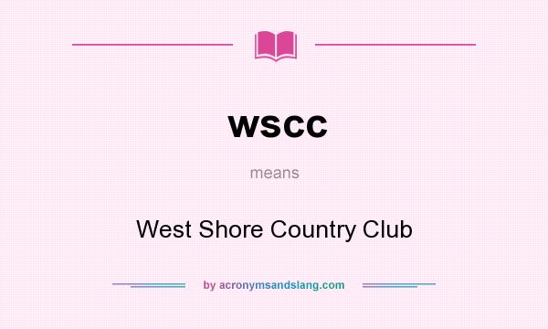 What does wscc mean? It stands for West Shore Country Club