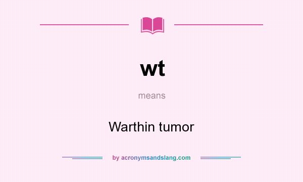 What does wt mean? It stands for Warthin tumor