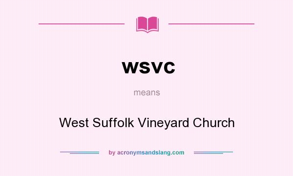 What does wsvc mean? It stands for West Suffolk Vineyard Church