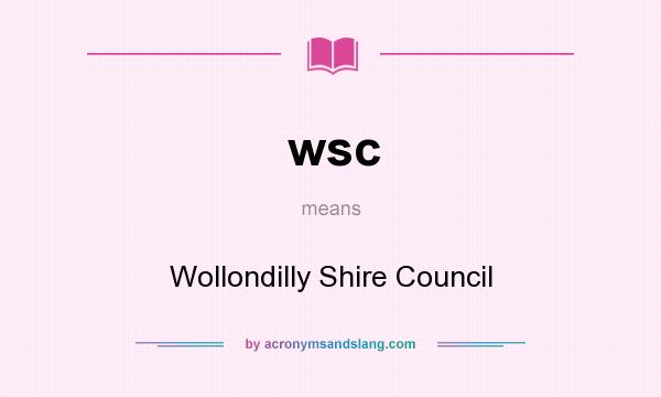 What does wsc mean? It stands for Wollondilly Shire Council
