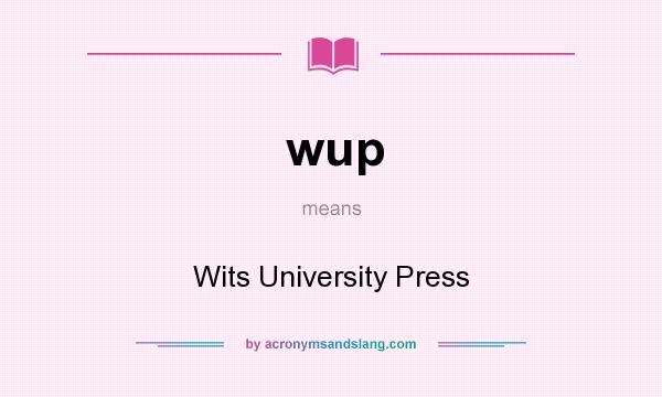 What does wup mean? It stands for Wits University Press