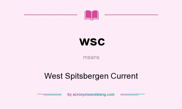 What does wsc mean? It stands for West Spitsbergen Current