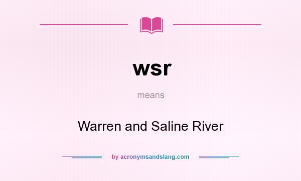 What does wsr mean? It stands for Warren and Saline River