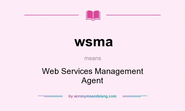 What does wsma mean? It stands for Web Services Management Agent