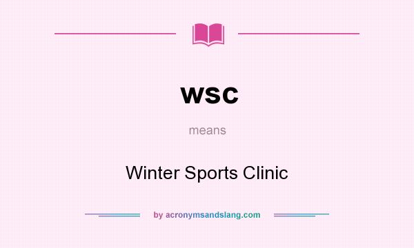 What does wsc mean? It stands for Winter Sports Clinic