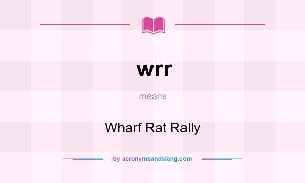 What does wrr mean? It stands for Wharf Rat Rally