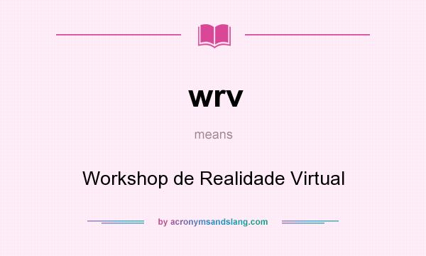 What does wrv mean? It stands for Workshop de Realidade Virtual