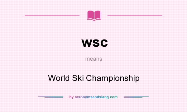 What does wsc mean? It stands for World Ski Championship