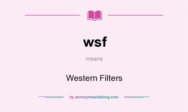 What does wsf mean? It stands for Western Filters