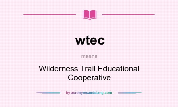 What does wtec mean? It stands for Wilderness Trail Educational Cooperative