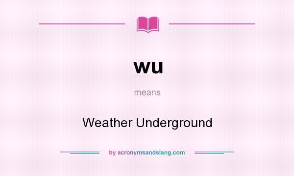What does wu mean? It stands for Weather Underground