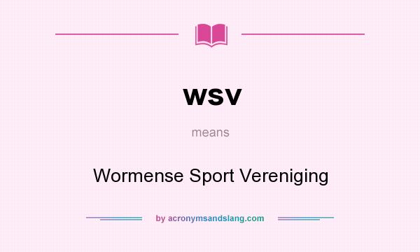 What does wsv mean? It stands for Wormense Sport Vereniging