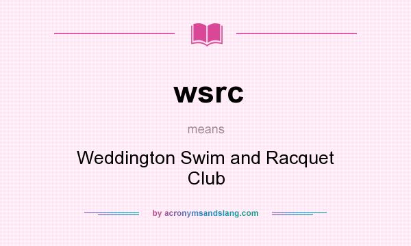 What does wsrc mean? It stands for Weddington Swim and Racquet Club