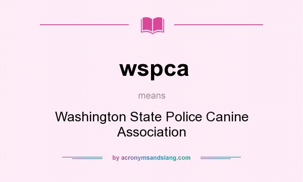 What does wspca mean? It stands for Washington State Police Canine Association