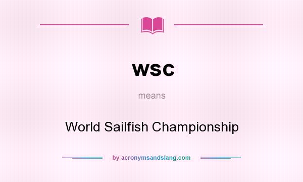 What does wsc mean? It stands for World Sailfish Championship