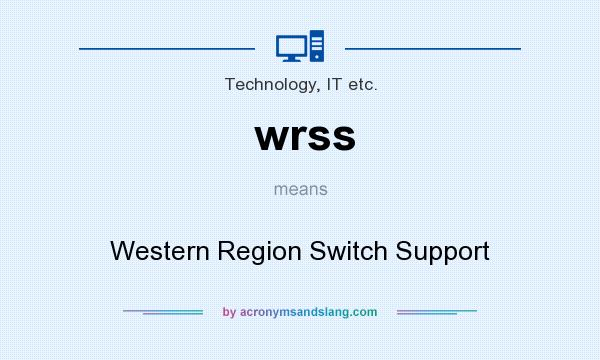 What does wrss mean? It stands for Western Region Switch Support
