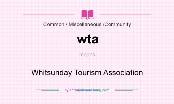 What does wta mean? It stands for Whitsunday Tourism Association