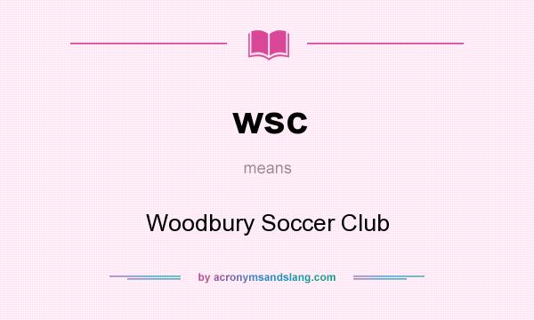 What does wsc mean? It stands for Woodbury Soccer Club