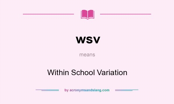 What does wsv mean? It stands for Within School Variation