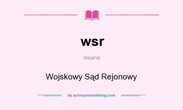 What does wsr mean? It stands for Wojskowy Sąd Rejonowy