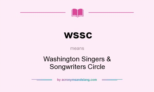 What does wssc mean? It stands for Washington Singers & Songwriters Circle