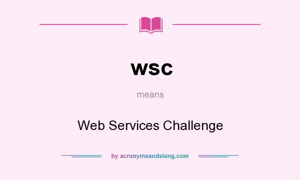 What does wsc mean? It stands for Web Services Challenge