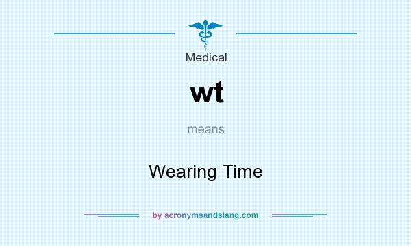 What does wt mean? It stands for Wearing Time