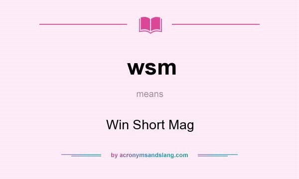 What does wsm mean? It stands for Win Short Mag