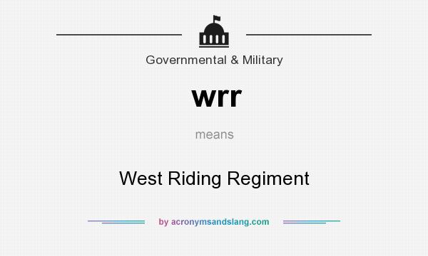 What does wrr mean? It stands for West Riding Regiment