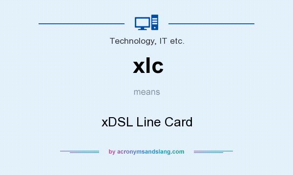 What does xlc mean? It stands for xDSL Line Card