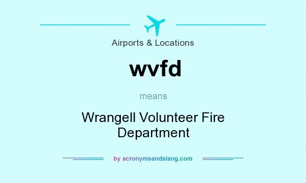 What does wvfd mean? It stands for Wrangell Volunteer Fire Department