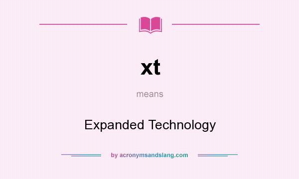 What does xt mean? It stands for Expanded Technology