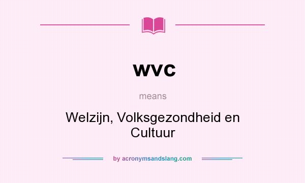 What does wvc mean? It stands for Welzijn, Volksgezondheid en Cultuur