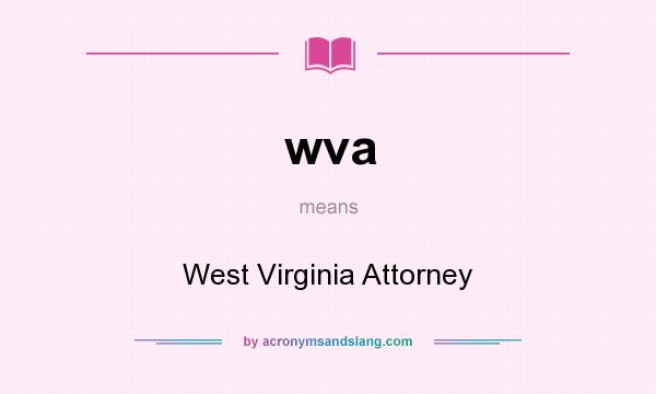 What does wva mean? It stands for West Virginia Attorney