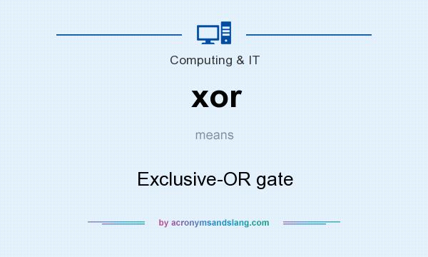 What does xor mean? It stands for Exclusive-OR gate