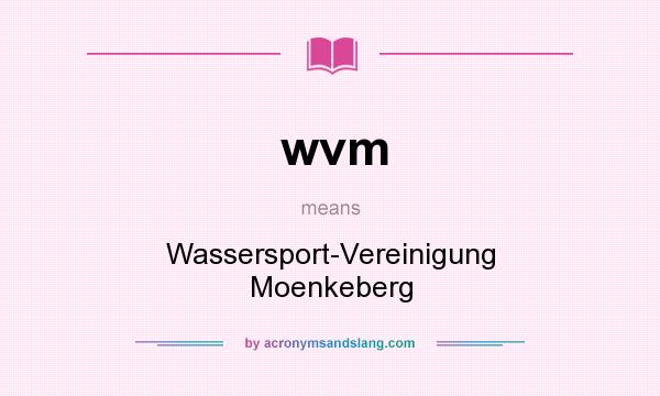 What does wvm mean? It stands for Wassersport-Vereinigung Moenkeberg