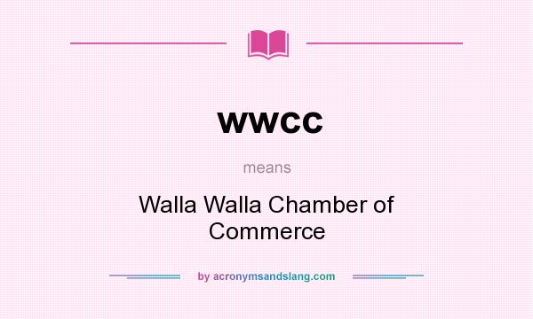 What does wwcc mean? It stands for Walla Walla Chamber of Commerce