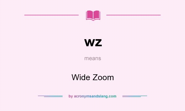 What does wz mean? It stands for Wide Zoom