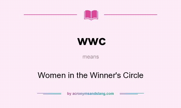 What does wwc mean? It stands for Women in the Winner`s Circle